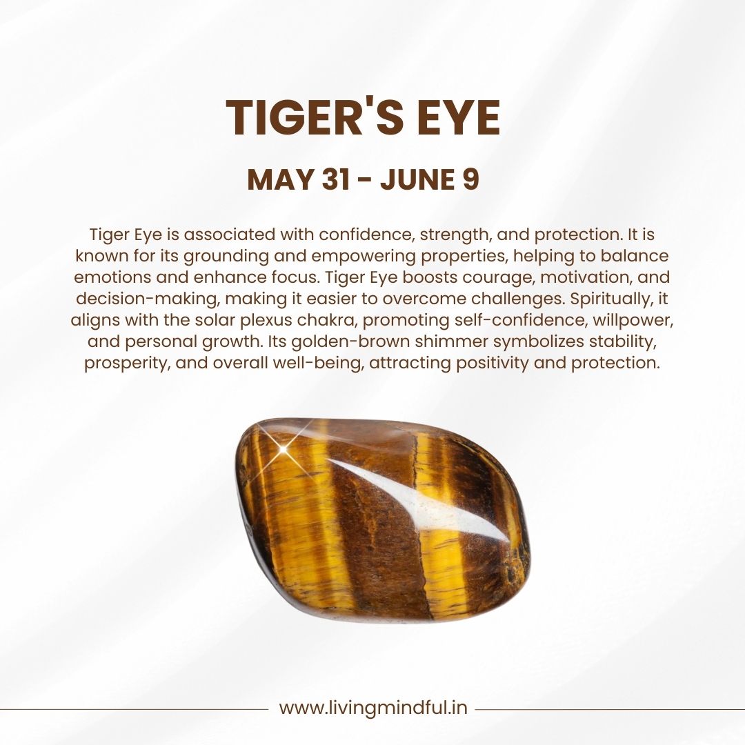 Tiger’s Eye – Gemini (May 21 – May 31)